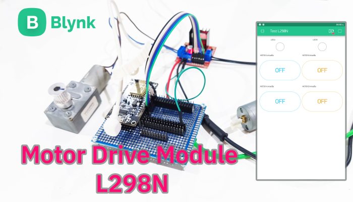 สอนใช้งานบอร์ดคอนโทรลมอเตอร์ L298N ควบคุมมอเตอร์ DC ผ่านแอพ Blynk